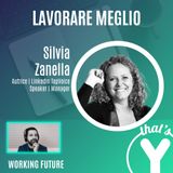 "Lavorare meglio" con Silvia Zanella [Working Future]
