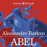 Abel - Alessandro Baricco ( editoria )