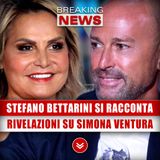 Stefano Bettarini Si Racconta: Incredibili Rivelazioni Su Simona Ventura! 
