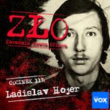 Ladislav Hojer - Kanibal z Pragi. ZŁO - Zbrodnia Łowca Ofiara