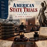 American State Trials, Vol. 1 by John D. Lawson | Historic Crime, Murder & Courtroom Trials Audiobook Part 2
