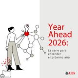 Presentamos Year Ahead 2026: La serie para entender el próximo año