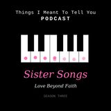 Sister Songs Ep 1: By Ear