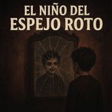 El Niño en el Espejo Roto