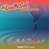 LuvNSol: My Mothers' Day Reflections