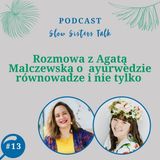 #13 Rozmowa z Agatą Malczewską o  ayurwedzie równowadze i nie tylko