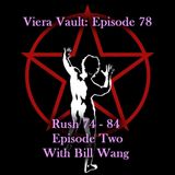 Episode 78:  Rush 74 to 84 Part Two (with Bill Wang)