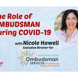 S8:E16 - The Role of Ombudsman during COVID-19 with Nicole Howell