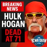 The Passing of Hulk Hogan & The Great Divide | The RCWR Show 7/24/25