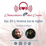 Ep. 57 L'Anima tra le righe con Ezio Granese