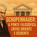 Schopenhauer: A Ponte Filosófica entre Oriente e Ocidente
