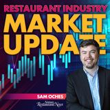 Restaurant Industry Market Update with Sam Oches