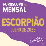 Horóscopo de Julho de 2022 para o Signo de Escorpião