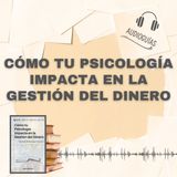 📕Guía CÓMO TU PSICOLOGÍA IMPACTA EN LA GESTIÓN DEL DINERO _ Psicología Financiera + PDF 📥