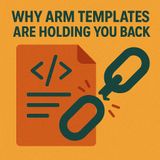 Why ARM Templates Are Holding You Back