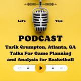 Tarik Crumpton, Atlanta, GA Talks For Game Planning and Analysis for Basketball