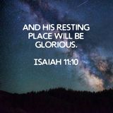 And His resting Place will be glorious! **NEW**