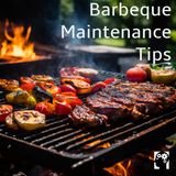 Find out how to maintain your barbecue properly