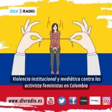 Violencia institucional y mediática contra las activista feministas en Colombia