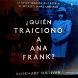 ¿Quién traicionó a Ana Frank? Entrega 1/6.