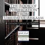 Lesson 19 – ʿUmdatul Aḥkām – Shaykh Uways at-Taweel – Book of Purification
