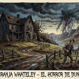 El Horror de Dunwich (Capítulo3/10)