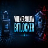 Vulnerabilità BitLocker: con una chiavetta USB ti leggono tutti i file