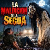La Maldicion De La Segua / Relato de Terror