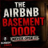 The Airbnb Basement Door Was Never Supposed to Be Opened... | True Scary Story