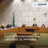 Editorial: O STF ataca novamente a liberdade de imprensa