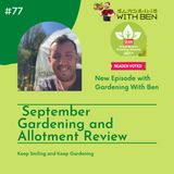 Episode 77 - September Gardening and Allotment Review