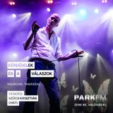 Szűcs Krisztián: A kegyetlenbe utazás szakértője | Park FM – Kérdőjelek és a válaszok
