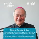 166: Piękno Świątyni: Jak Architektura Zbliża Nas do Boga?