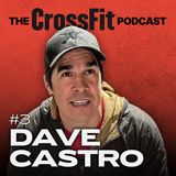 Inside CrossFit: Dave Castro on Training, Games, and Building a Legacy (EP. 003)