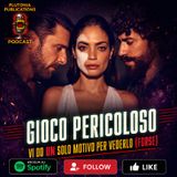 Puntata 289: Gioco pericoloso