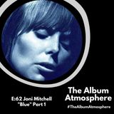 E:62 - Joni Mitchell - "Blue" Part 1