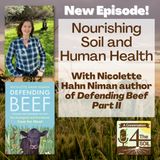 Episode 22 - 7: Nourishing Soil and Human Health with Nicolette Hahn Niman author of Defending Beef Part II