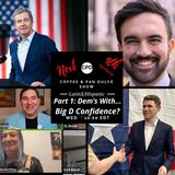 “Part 1: Dem’s With Big D Confidence?” - #CPD0402A-07152026