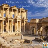 La leyenda de la biblioteca de Alejandría