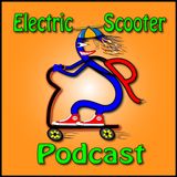 Electric Scooter Podcast EP2