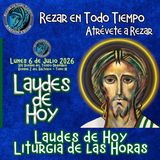 LAUDES DE HOY LUNES 6 DE JULIO 2026. CAMINO NEOCATECUMENAL. LITURGIA DE LAS HORAS.