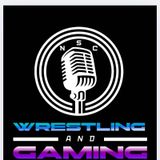 Episode 94 - NSC Wrestling And Gaming Podcast