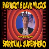 Everybody is David Wilcock: Spiritual Superhero (3/14/25)
