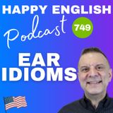 749 - 6 Ear Idioms