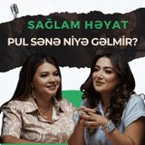 İnanc, Enerji və Pul Axını - Pul sənə niyə gəlmir? | Kəmalə Poladova | Sağlam Həyat
