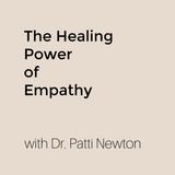 Episode 5: The Healing Power of Empathy