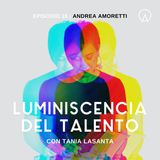 La luminiscencia de Andrea Amoretti | Episodio 16