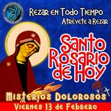 🔴 Rosario de hoy Viernes 13 de Febrero 2026 🌹 MISTERIOS DOLOROSOS. Santorosariodeldia