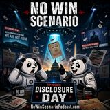 309 - Disclosure Day and the Politics of First Contact (A NWS Quick Hit)