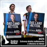 Xadrez Verbal #474 Extrema-direita na Alemanha e Ofensiva no Iêmen